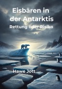 Eisbären in der Antarktis - Hawe Jott