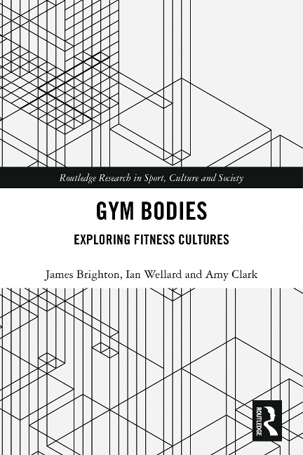 Gym Bodies - James Brighton, Ian Wellard, Amy Clark