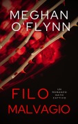 Cover-Bild zum Titel 'Filo Malvagio: Un Romanzo Nato Cattivo' von 'Meghan O'Flynn'