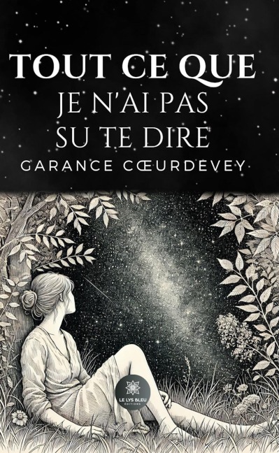 Tout ce que je n'ai pas su te dire - Garance Coeurdevey