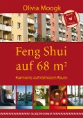 Cover-Bild zum Titel 'Feng Shui auf 68 qm' von 'Olivia Moogk'