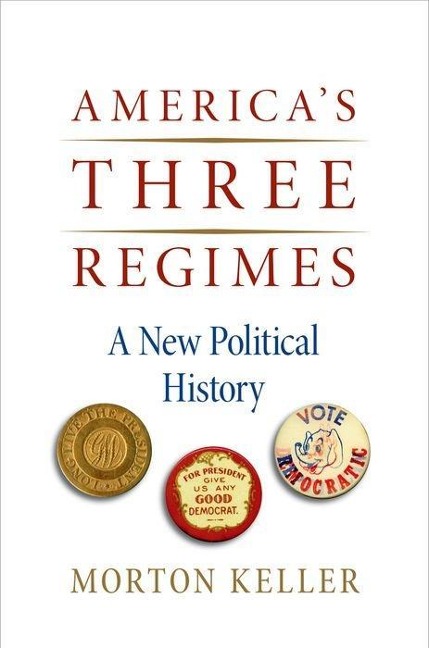 America's Three Regimes - Morton Keller