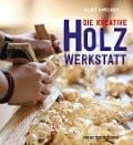 Die kreative Holzwerkstatt - Helmut Hinrichsen