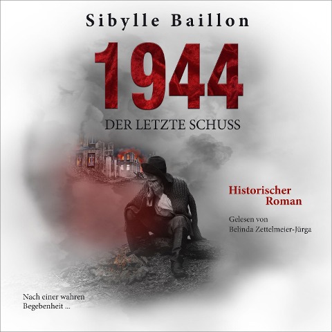 1944 - Der letzte Schuss - Sibylle Baillon