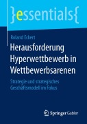 Cover-Bild zum Titel 'Herausforderung Hyperwettbewerb in Wettbewerbsarenen' von 'Roland Eckert'