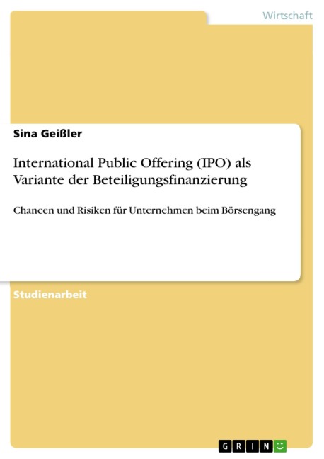 International Public Offering (IPO) als Variante der Beteiligungsfinanzierung - Sina Geißler