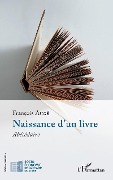 Cover-Bild zum Titel 'Naissance d'un livre' von 'François Augé'