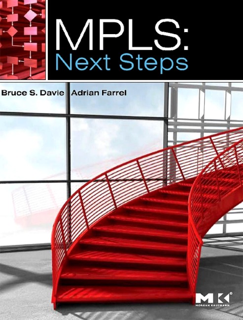 MPLS: Next Steps - Bruce S. Davie, Adrian Farrel