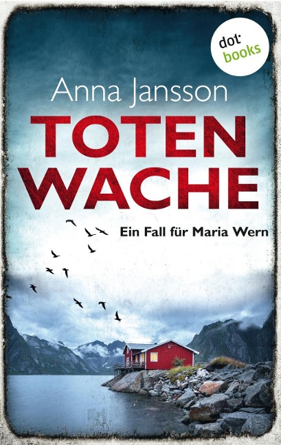 Totenwache: Ein Fall für Maria Wern - Band 2 - Anna Jansson