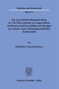 Cover-Bild zum Titel 'Die Anti-Hybrid Mismatch-Rules in § 4k EStG anhand von ausgewählten Strukturen und Praxisfällen mit Bezügen zur unions- und verfassungsrechtlichen Konformität.' von 'Madeleine Victoria Kockrow'