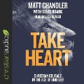 Take Heart - Matt Chandler, David Roark