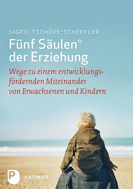Fünf Säulen der Erziehung - Sigrid Tschöpe-Scheffler