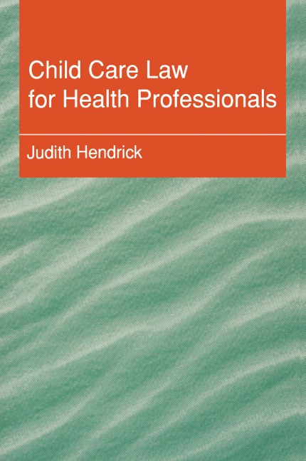 Child Care Law for Health Professionals - Judith Hendrick
