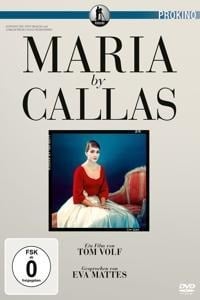 Maria by Callas - Tom Volf, Laurent Macé