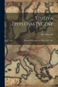Cover-Bild zum Titel 'Studya dyplomatyczne: Sprawa polska-sprawa duska (1863-1865); 1' von 'Julian Klaczko'