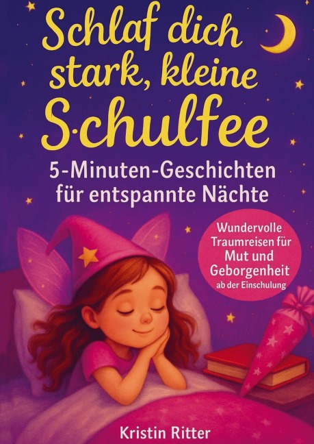 Schlaf dich stark, kleine Schulfee - Kristin Ritter