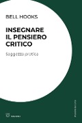 Cover-Bild zum Titel 'Insegnare il pensiero critico. Saggezza pratica' von 'Bell Hooks'