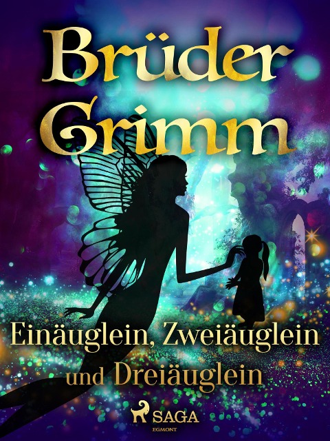 Einäuglein, Zweiäuglein und Dreiäuglein - Brüder Grimm