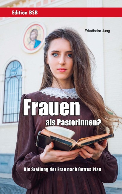 Frauen als Pastorinnen? - Friedhelm Jung