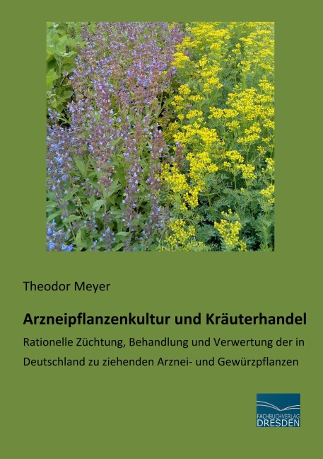 Arzneipflanzenkultur und Kräuterhandel - Theodor Meyer