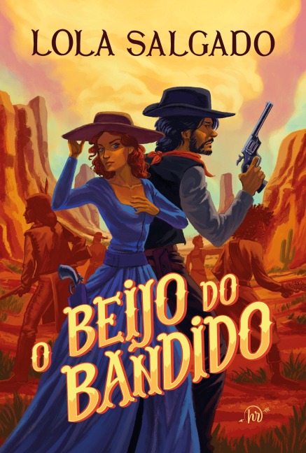 O beijo do bandido - Um romance de faroeste da autora de "Sol em Júpiter" - Lola Salgado