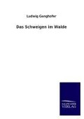 Cover-Bild zum Titel 'Das Schweigen im Walde' von 'Ludwig Ganghofer'