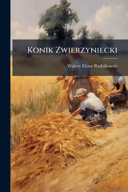 Konik Zwierzyniecki - Walery Eliasz-Radzikowski