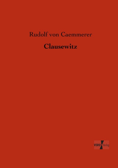 Clausewitz - Rudolf Von Caemmerer