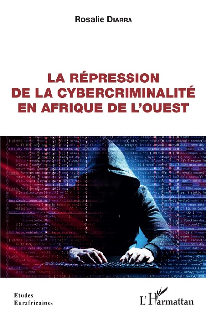 La répression de la cybercriminalité en Afrique de l'Ouest - Diarra