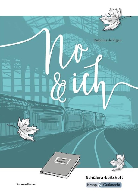 No & ich von Delphine de Vigan - Schülerheft - Susanne Fischer