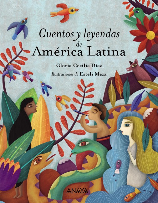 Cuentos y leyendas de América Latina - Gloria Cecilia Díaz