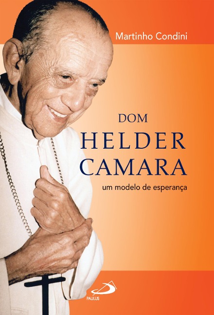 Dom Hélder Câmara - Martinho Condini