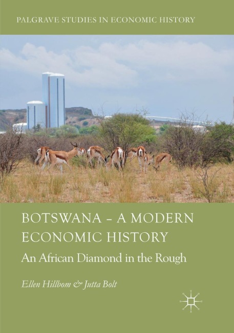 Botswana - A Modern Economic History - Ellen Hillbom, Jutta Bolt