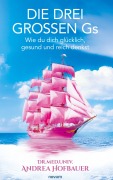 Cover-Bild zum Titel 'Die drei großen Gs' von 'Andrea Hofbauer'