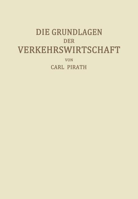 Die Grundlagen der Verkehrswirtschaft - Carl Pirath