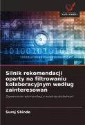 Cover-Bild zum Titel 'Silnik rekomendacji oparty na filtrowaniu kolaboracyjnym wed¿ug zainteresowa¿' von 'Suraj Shinde'