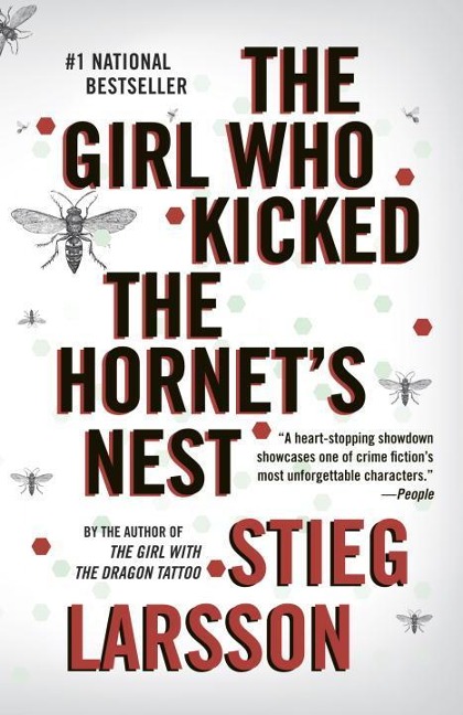 The Girl Who Kicked the Hornet's Nest - Stieg Larsson