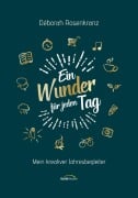 Cover-Bild zum Titel 'Ein Wunder für jeden Tag - Mein kreativer Jahresbegleiter' von 'Déborah Rosenkranz'