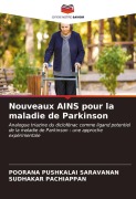 Cover-Bild zum Titel 'Nouveaux AINS pour la maladie de Parkinson' von 'Poorana Pushkalai Saravanan, Sudhakar Pachiappan'