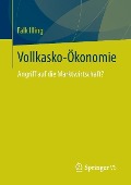 Vollkasko-Ökonomie - Falk Illing