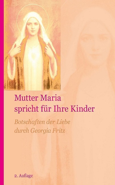 Mutter Maria spricht für Ihre Kinder - Georgia Fritz