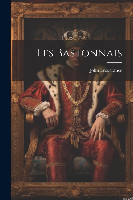 Les Bastonnais - John Lespérance