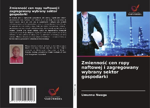 Zmienno¿¿ cen ropy naftowej i zagregowany wybrany sektor gospodarki - Umunna Nwagu