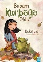 Babam Kurbaga Oldu - Buket Cetin