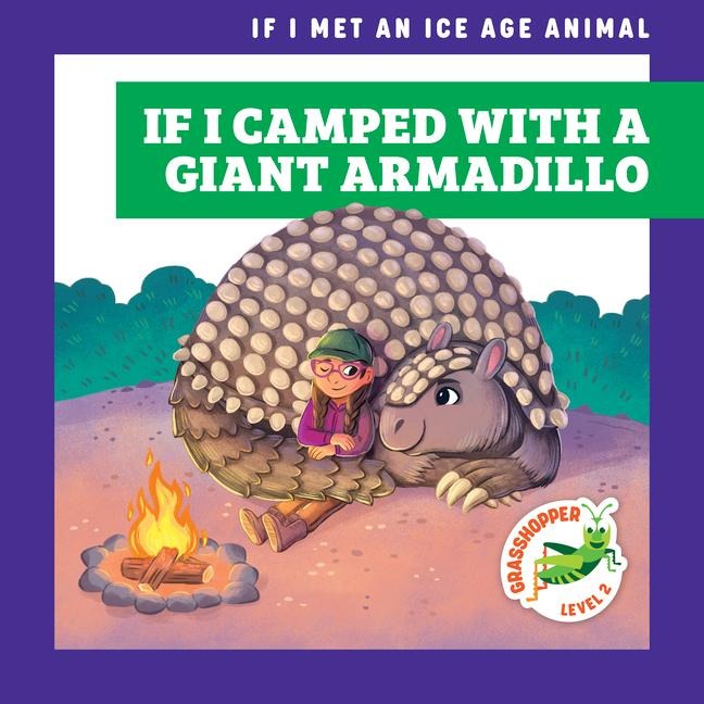 If I Camped with a Giant Armadillo - Jenna Lee Gleisner