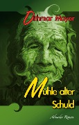 Mühle alter Schuld - Dithmar Mayer