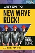 Cover-Bild zum Titel 'Listen to New Wave Rock!' von 'James E. Perone'
