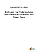 Cover-Bild zum Titel 'Bijdragen voor Vaderlandsche Geschiedenis en Oudheidkunde' von 'Is. An. Nijhoff Nijhoff'