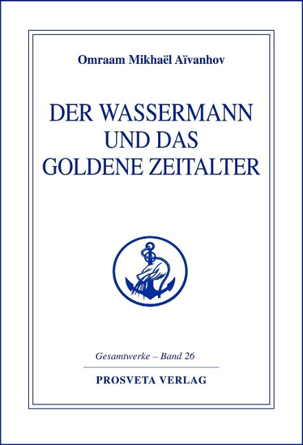 Der Wassermann und das Goldene Zeitalter - Teil 2 - Omraam Mikhaël Aïvanhov