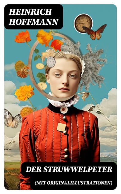 Der Struwwelpeter (Mit Originalillustrationen) - Heinrich Hoffmann